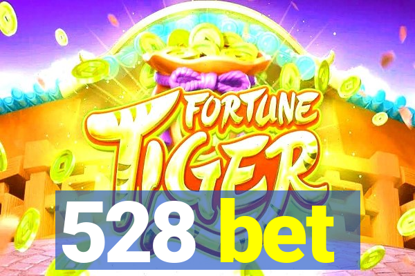 528 bet