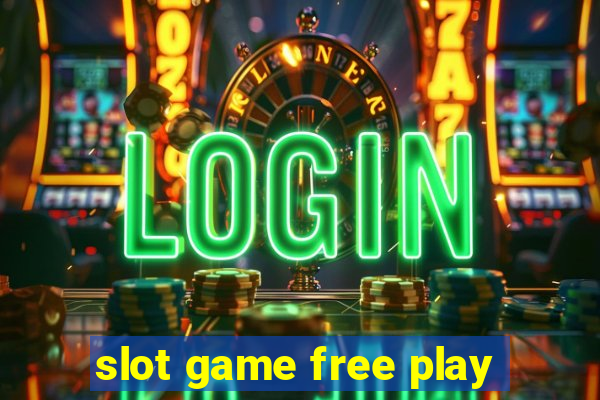 slot game free play