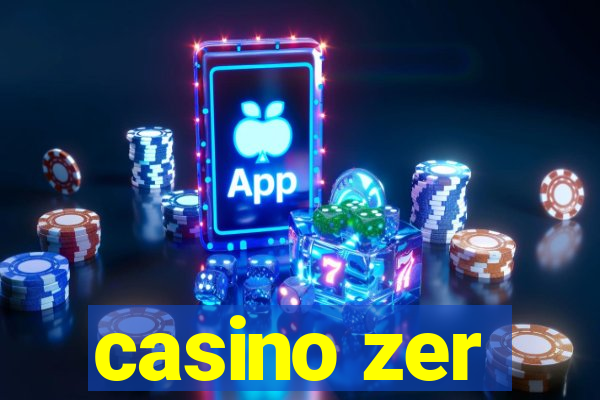 casino zer