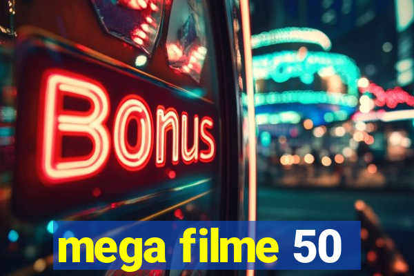 mega filme 50