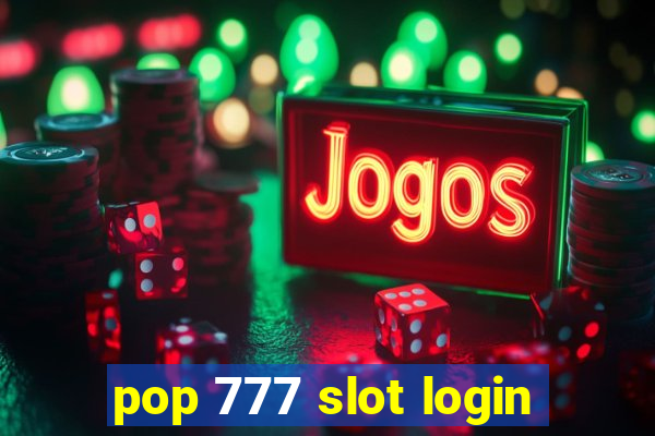 pop 777 slot login