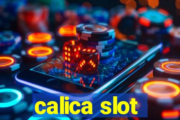 calica slot