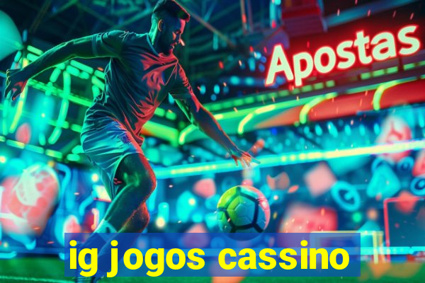 ig jogos cassino