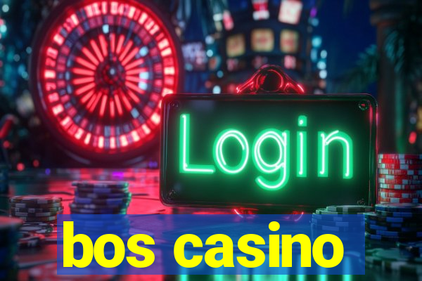 bos casino