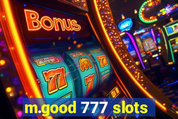 m.good 777 slots