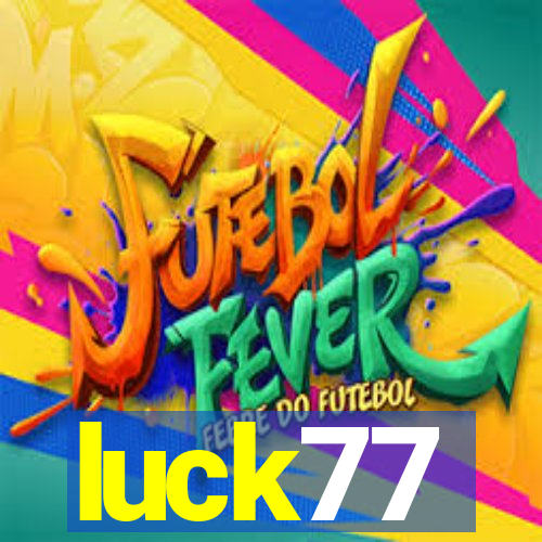 luck77