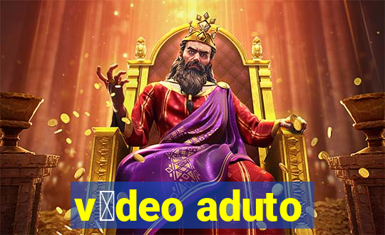 v铆deo aduto