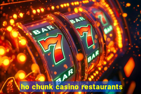 ho chunk casino restaurants