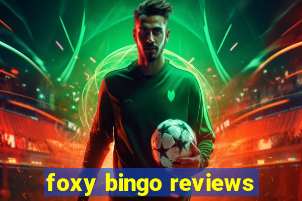 foxy bingo reviews