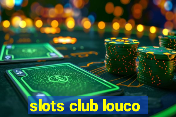 slots club louco