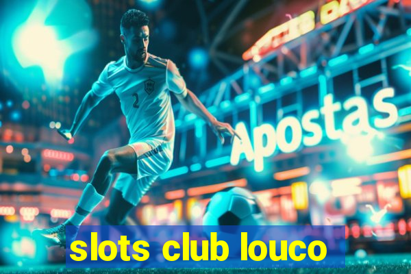 slots club louco