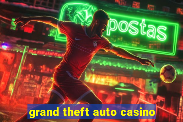 grand theft auto casino