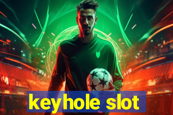 keyhole slot