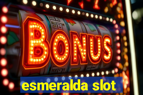 esmeralda slot