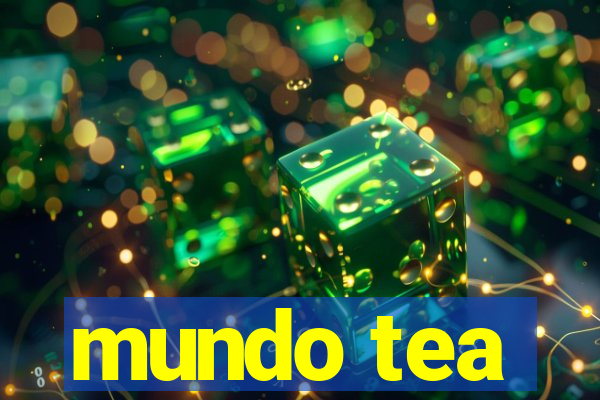 mundo tea