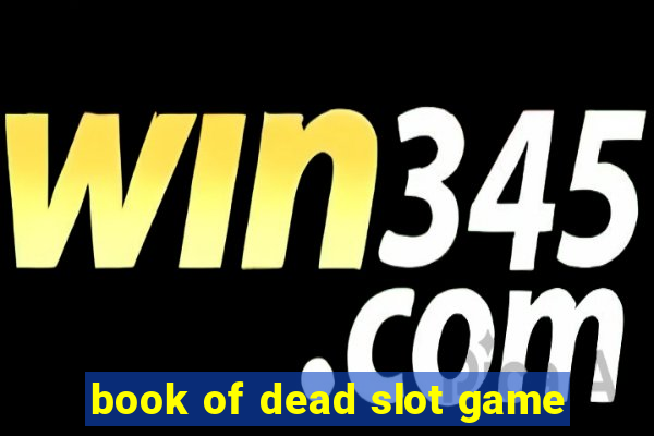 book of dead slot game