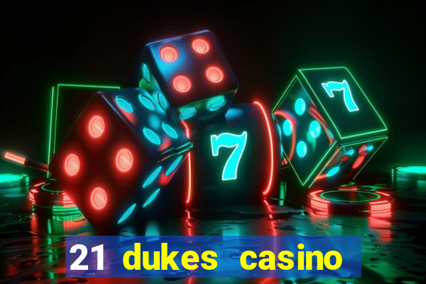 21 dukes casino free spins no deposit