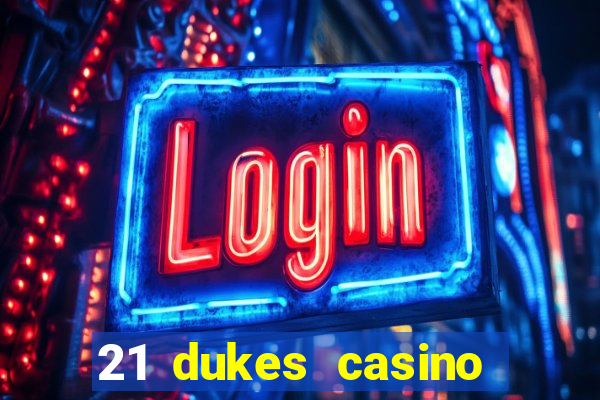 21 dukes casino free spins no deposit