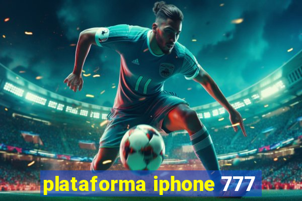 plataforma iphone 777