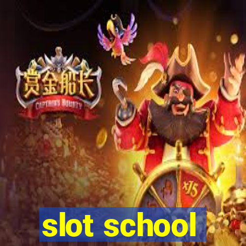 slot school