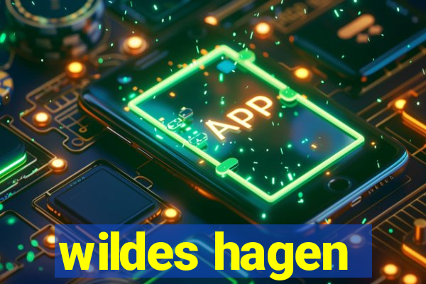 wildes hagen