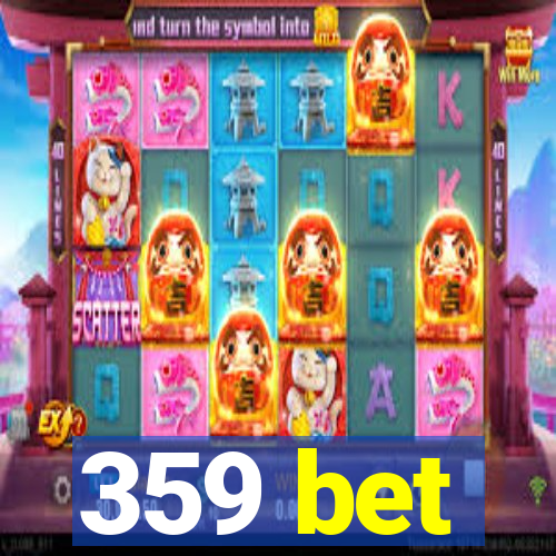 359 bet