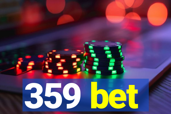 359 bet