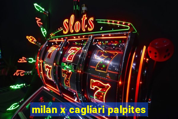 milan x cagliari palpites