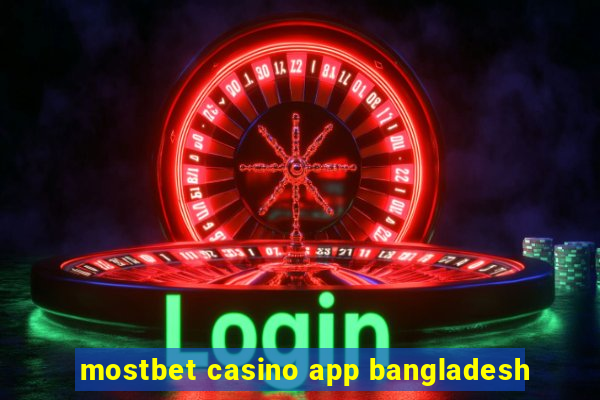 mostbet casino app bangladesh