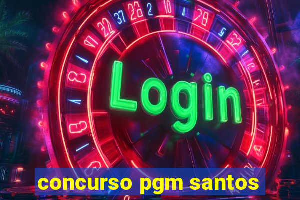 concurso pgm santos