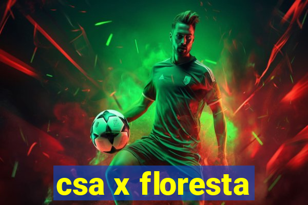 csa x floresta