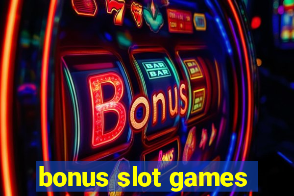 bonus slot games