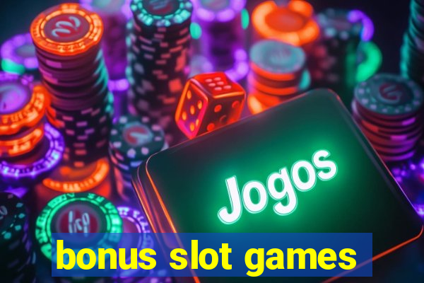 bonus slot games