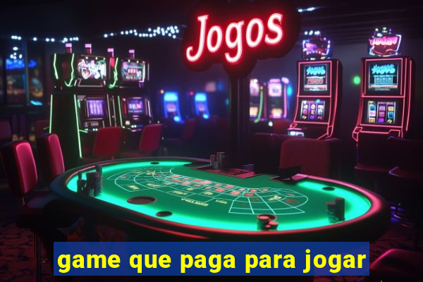 game que paga para jogar