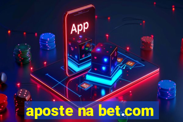 aposte na bet.com