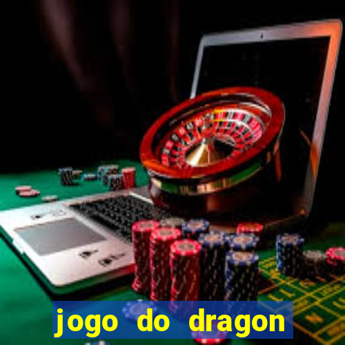 jogo do dragon ganhar dinheiro