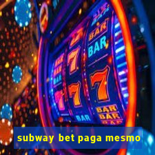 subway bet paga mesmo