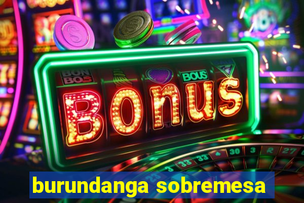 burundanga sobremesa