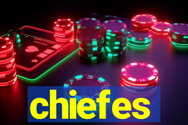 chiefes