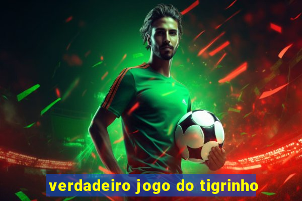 verdadeiro jogo do tigrinho