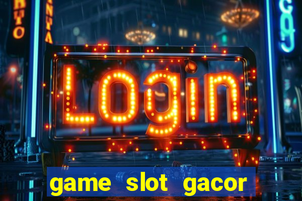 game slot gacor hari ini