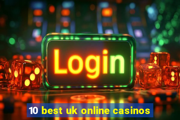 10 best uk online casinos