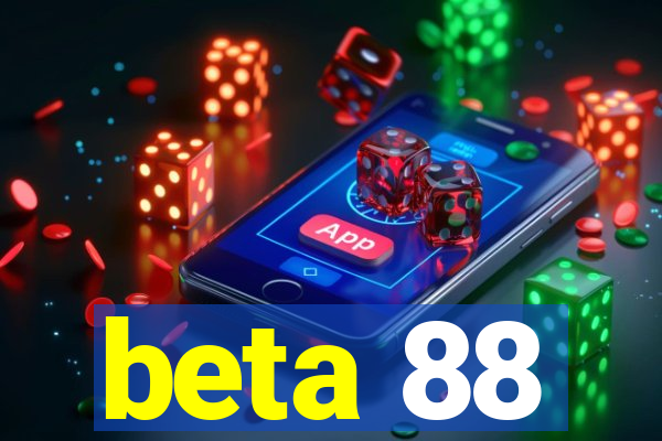 beta 88