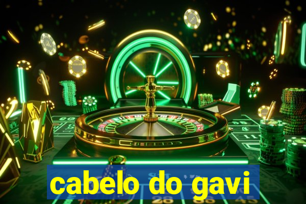 cabelo do gavi