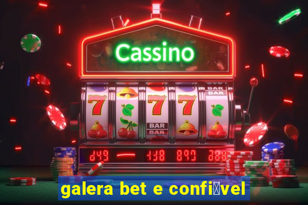 galera bet e confi谩vel