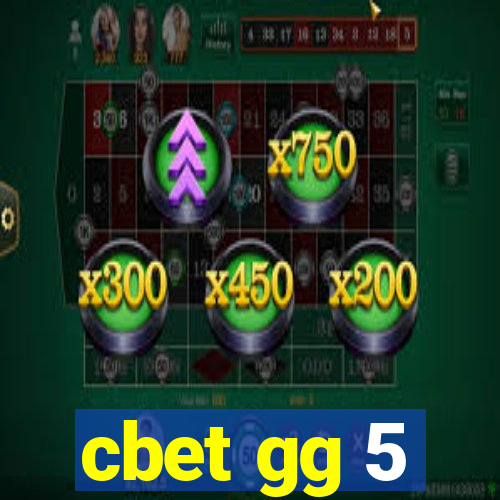 cbet gg 5