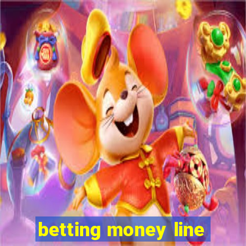 betting money line