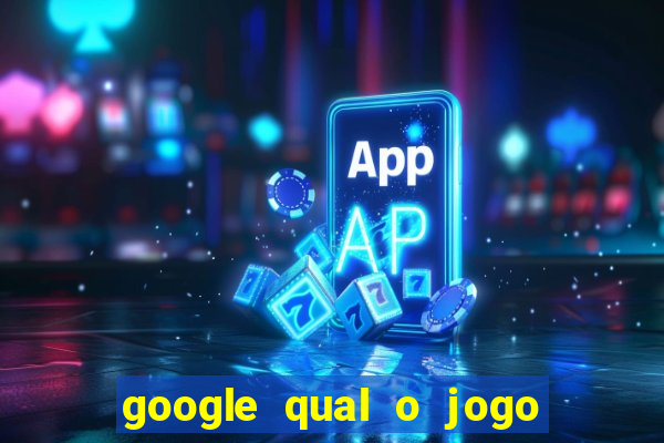 google qual o jogo que ganha dinheiro