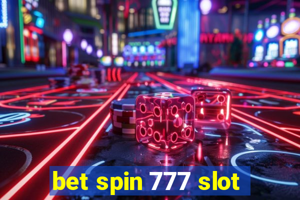 bet spin 777 slot