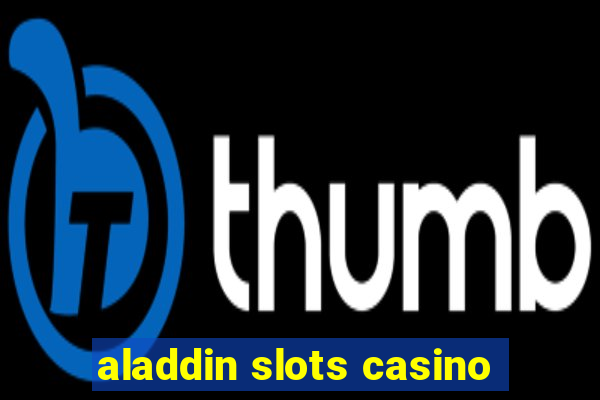 aladdin slots casino